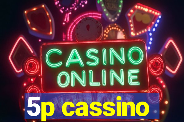 5p cassino